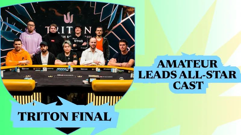 Amateur Leads All-Star Cast in Final 15 of $100K Triton